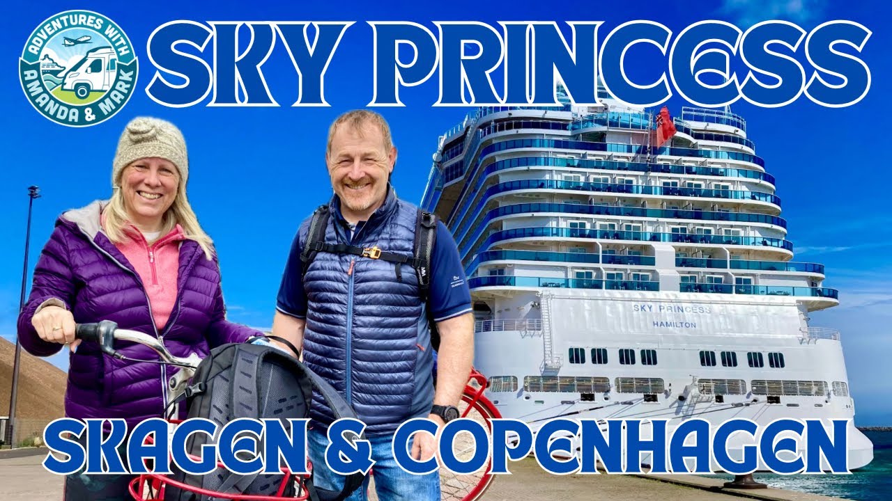 Sky Princess - Days out in Denmark - Skagen & Copenhagen