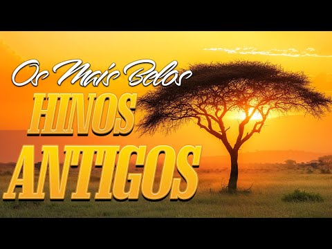 HINOS ANTIGOS - Os Mais Belos Hinos Evangelicos Antigos || Louvores 🎵 Coletânea...