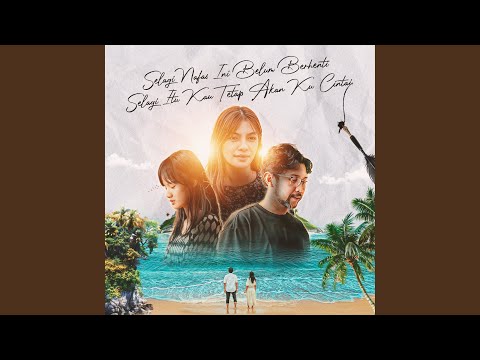 Selagi Nafas Ini Belum Berhenti Selagi Itu Kau Tetap Akan Ku Cintai