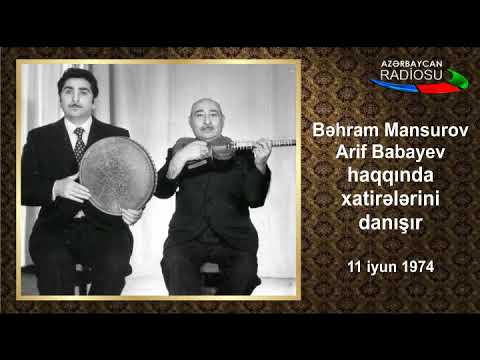 Bəhram Mansurov — Arif Babayev haqqında | AzRadio | 01.06.1974