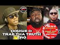 Dougie D, on Zro and Trae Tha Truth We Family it's Easy, Loyalty | Dougie D Breaks Down What Happen?