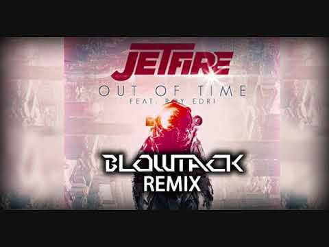 Jetfire - Out Of Time (BlowTack Remix)