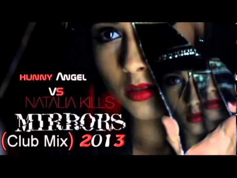 hunny Angel VS Natalia Kills-Mirrors (Club Mix) 2013