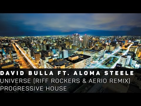 [Progressive House]David Bulla ft. Aloma Steele - Universe (Riff Rockers & Aerio Remix)