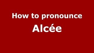 How to pronounce Alcée
