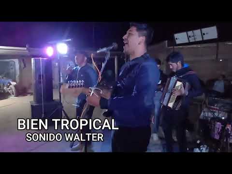 DESDE CAMPO GALLO LA BANDA BIEN TROPICAL  - SONIDO WALTER