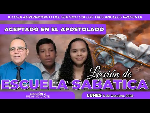 Lunes 6 de Octubre    Lección de Escuela Sabática    Pr. Orlando Enamorado