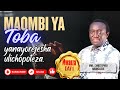 1 MAOMBI YA TOBA YANAYOREJESHA ULICHOPOTEZA MWL CHRISTOPHER MWAKASEGE