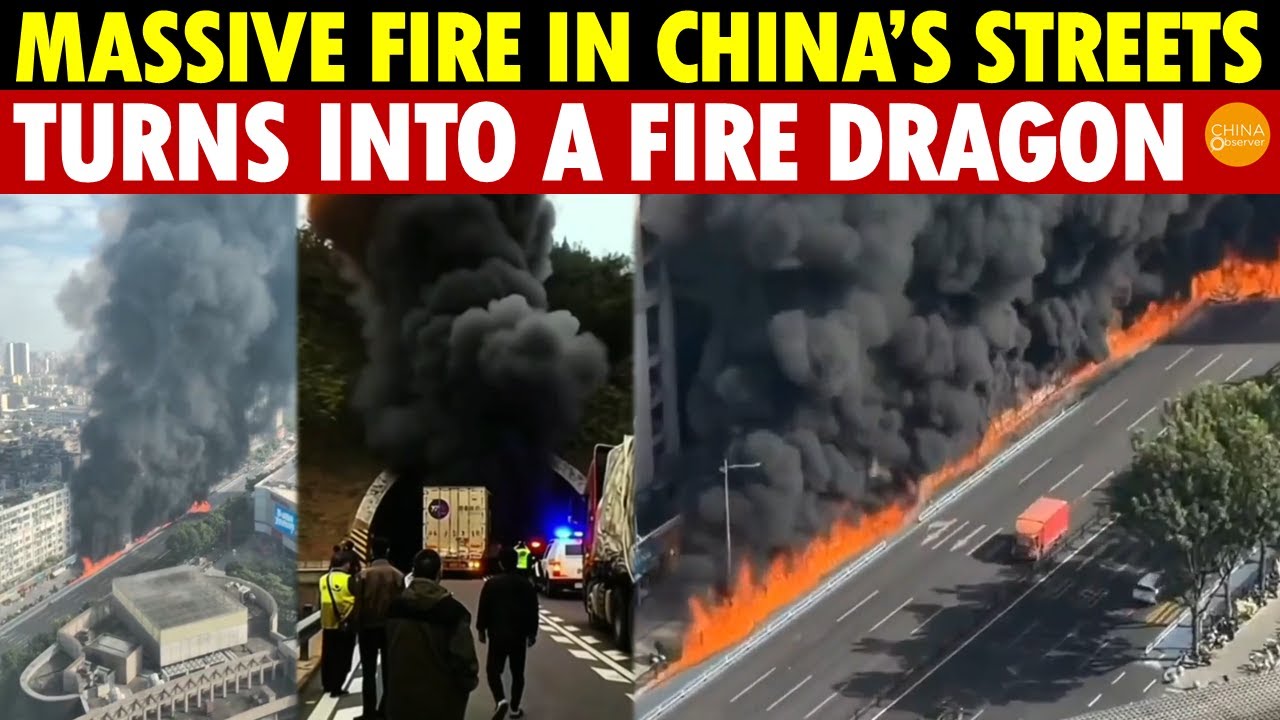 Massive Fire in China’s Streets Turns into a Fire Dragon, Fires Rage Across the Country, Unstoppable