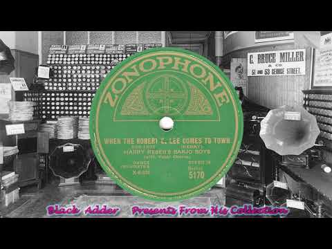 Harry Reser's Banjoy Boys(v Tom Stacks) - When The Robert E Lee Come To Town(1928)