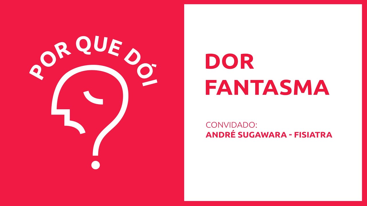 Dor fantasma | Podcast Por Que Dói?