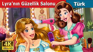 Lyra’nın Güzellik Salonu | Lyra's Beauty Salon in Turkish | @TurkiyaFa