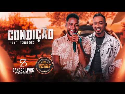 Sandro Livre feat @ToqueDez  - Condição