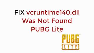 FIX vcruntime140.dll Missing PUBG Lite UPDATED