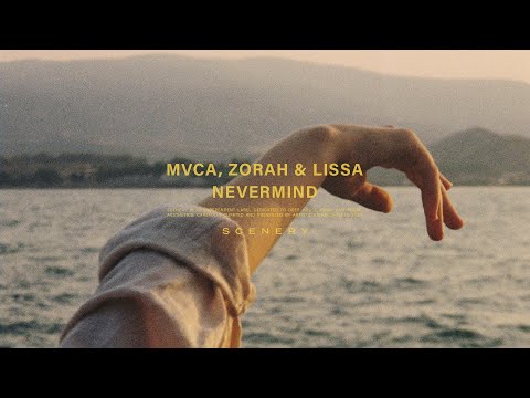 MVCA, Zorah & LissA - Nevermind