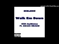 GCB JayMoney Ft CRACC DRACO Walk Em Down