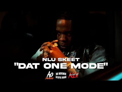 NLU Skeet - Dat One Mode (Official Video)