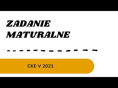 ✨Zadanie maturalne✨ CKE maj 2021