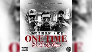 ONE TIME - Da LineUp Clique  x JHYPE x O.G. SILENT x RIC RO ( HYPEDUP ENT X Mix BY DONNI LUNA ) #rgv