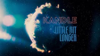 Kandle – “Little Bit Longer”