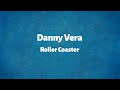 Danny Vera - Roller Coaster - Lyrics