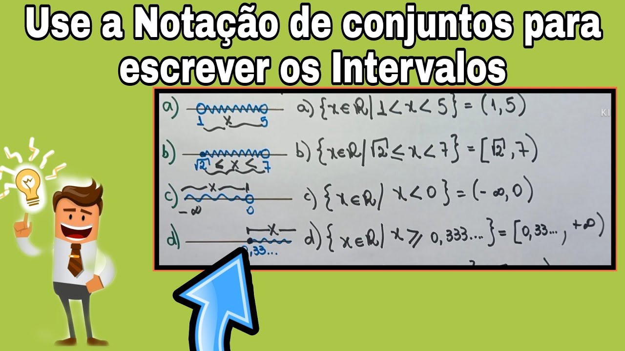 Intervalos/ Use a Notação de conjuntos para escrever os INTERVALOS