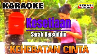 Download lagu Sarah Raisuddin - Kesetiaan KARAOKE mp3