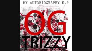 OG TRIZZY - LITTLE CRAIG - [MY AUTOBIOGRAPHY] 2013