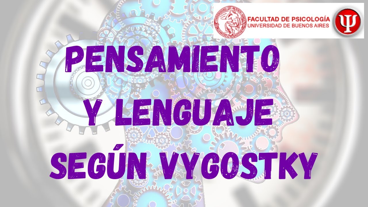 Pensamiento y lenguaje según Vygostky