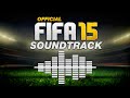 FIFA 15 OFFICIAL SOUNDTRACK 