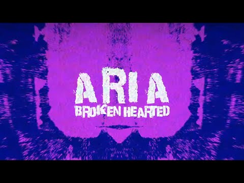 ARIA - Broken Hearted (Official Lyric Video)