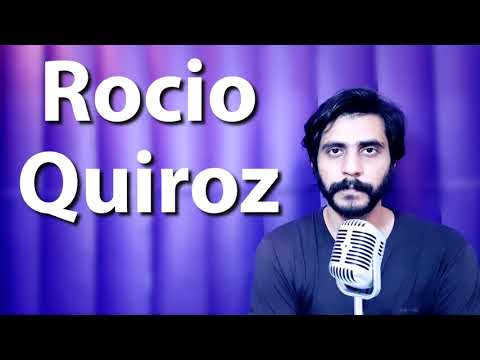 How To Pronounce Rocio Quiroz
