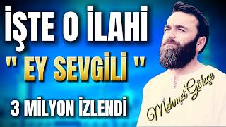 Mehmet GÖKÇE -  EY SEVGİLİ  . Güzel ilahiler