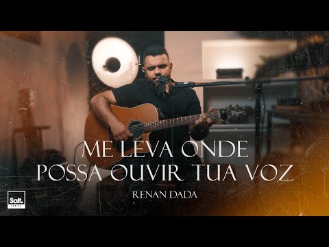Me leva mais perto de ti - Renan Dada (Salt Session)