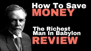 How To Save Money - The Richest Man In Babylon Review