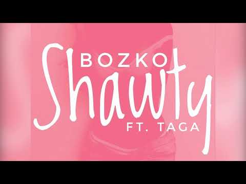 Shawty x Bozko x Taga