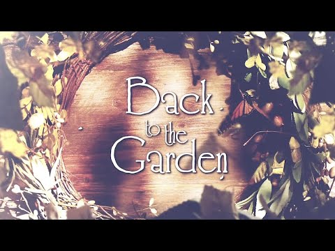 Video thumbnail for Back to the Garden