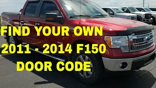 WHERE IS THE DOOR CODE LOCATION FOR YOUR 2011 2012 2013 2014 FORD F150 KEYLESS ENTRY DOOR CODE