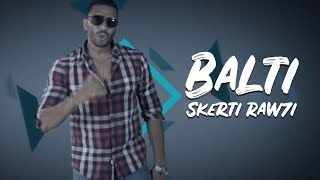 BALTI - Skerti Raw7i clip officiel