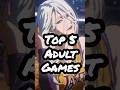 Top 5 18 Adult Games Top 5 Adult Games Adult Games Best 5 18 Games 18 Games