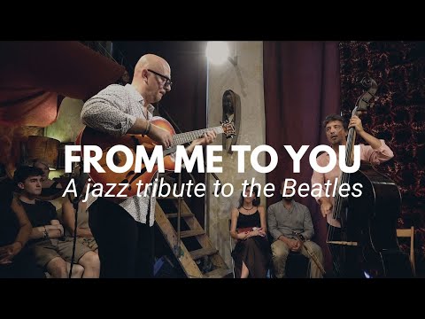 "From me to you" | A jazz tribute to the Beatles | Alessio Menconi Trio