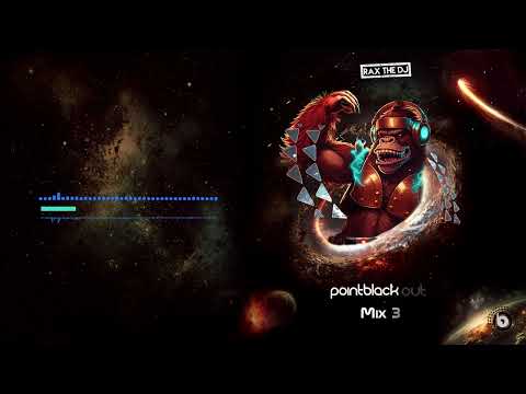 Rax The DJ x Point Black Out Mix 3