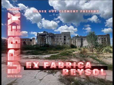 URBEX Guy Clément ARGENTINA | ZARATE | Zárate | EX FABRICA REYSOL 0076/10000 VIDEO