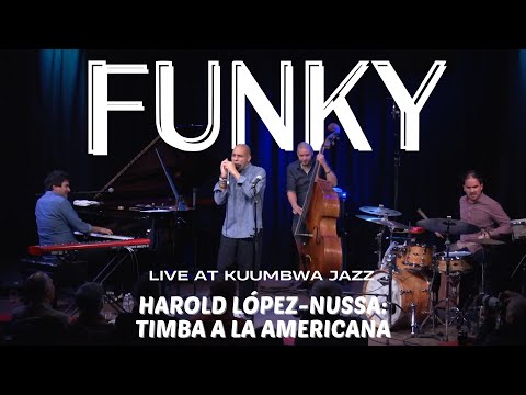"FUNKY" - Harold Lopez Nussa & Timba a la Americana LIVE AT KUUMBWA