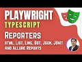 Playwright With TypeScript Reporters HTML JSON JUNIT Allure Reports Session 19 Final Session