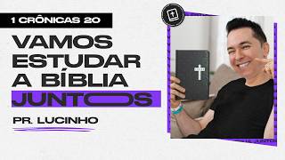 1 Crônicas 20 | Pr. Lucinho Barreto