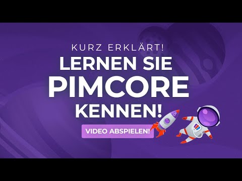 Pimcore -Datenmanagement und Benutzerfreundlichkeit auf einem neuen Niveau