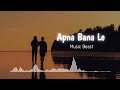 Sawero Ka Mere Tu Suraj Laage Slowed Reverb Arijit Singh Apna Bana Le Music Beast