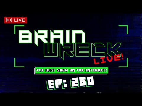 We Were Young Once | Brain Wreck: LIVE - Ep. 260