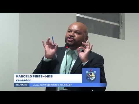  SESSÃO DIA 23/06/2025 – PRONUNCIAMENTO DO VEREADOR MARCELO PIRES